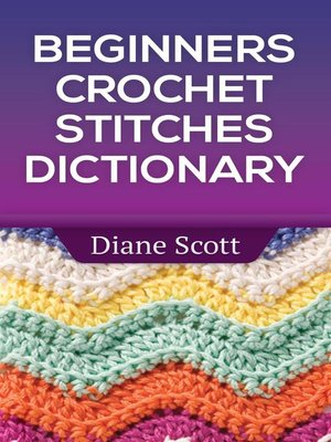 Beginners Crochet Stitches Dictionary - ebook